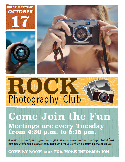 Rock Photography Club's First Meeting is October 17th from 4:30 to 5:15 PM in room 1505