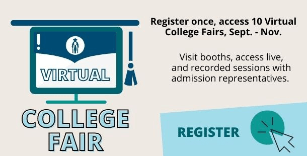 Click Her to register for Virtual College Fairs